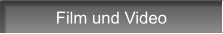 Film und Video