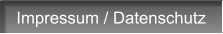 Impressum / Datenschutz